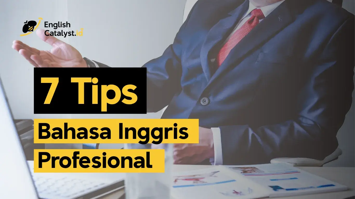 7 Tips agar Bahasa Inggrismu Terdengar Lebih Profesional di Dunia Kerja